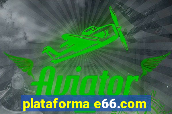 plataforma e66.com